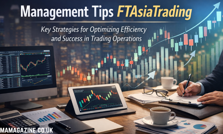 Management Tips FTAsiaTrading